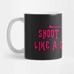 Shoot Like a Girl Mug